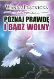 Poznaj prawdę i bądź wolny Książki Nauki humanistyczne