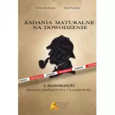 Zadania maturalne na dowodzenie Poziom podstawowy i rozszerzony Książki Podręczniki i lektury