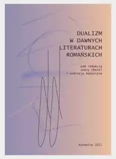 Dualizm w dawnych literaturach romańskich Książki Nauka