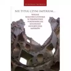 Nie tytuł czyni imperium Książki Historia