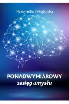 Ponadwymiarowy zasięg umysłu Książki Audiobooki