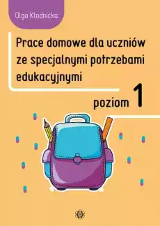 Prace domowe dla uczniów ze specjalnymi potrzebami edukacyjnymi poziom 1 Książki Nauki humanistyczne