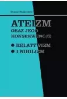 Ateizm oraz jego konsekwencje Książki Nauki humanistyczne