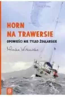 Horn na trawersie Opowieści nie tylko żeglarskie Książki Ebooki