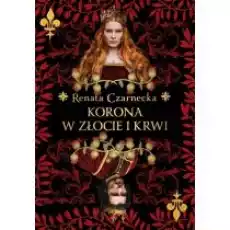 Korona w złocie i krwi Książki Literatura obyczajowa