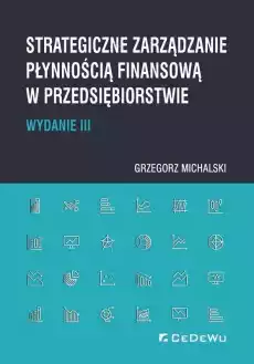 Strategiczne zarządzanie płynnością finansowąw3 Książki Biznes i Ekonomia