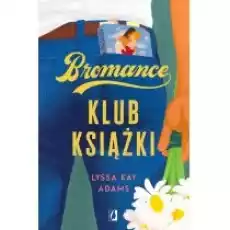 Klub książki Bromance Tom 1 Książki Literatura obyczajowa