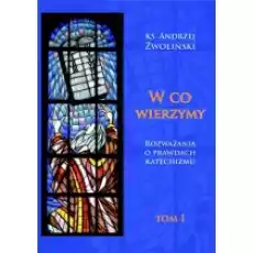 W co wierzymy Tom I Książki Religia