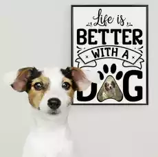 Prezent dla psiarza plakat ze zdjęciem pupila Life is better with a dog 30x40 cm szkło Dom i ogród