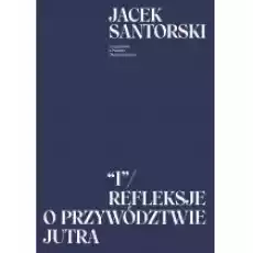 I Refleksje o przywództwie jutra Książki Nauki humanistyczne