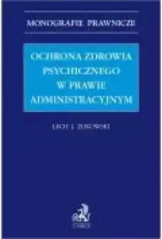 Ochrona zdrowia psychicznego w prawie administracyjnym Książki Ebooki