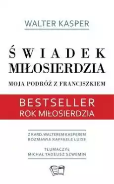 Świadek miłosierdzia moja podróż z franciszkiem Książki Religia