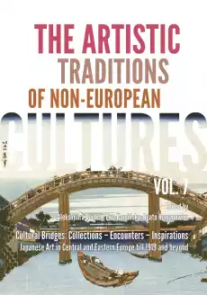 The Artistic Traditions of NonEuropean Cultures vol 78 Cultural Bridges Collections Encounters Inspirations Japanese A Książki Nauki humanistyczne