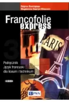 Francofolie express 3 Podręcznik do języka francuskiego dla liceum i technikum Książki Podręczniki w obcych językach