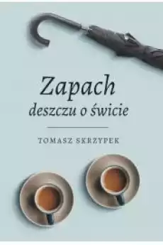 Zapach deszczu o świcie Książki Audiobooki