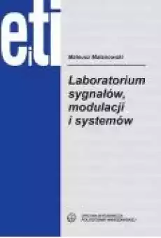 Laboratorium sygnałów modulacji i systemów Książki Ebooki