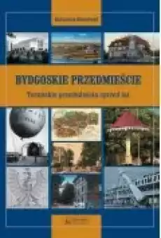 Bydgoskie Przedmieście Toruńskie przedmieścia sprzed lat Książki Kultura i sztuka