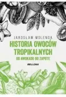 Historia owoców tropikalnych Książki Popularnonaukowe