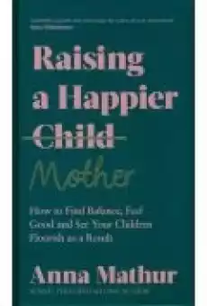 Raising A Happier Mother Książki Literatura obca