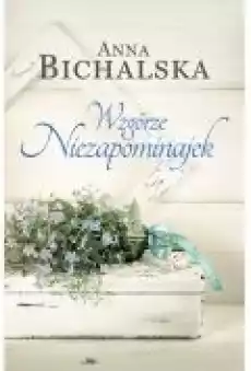 Wzgórze Niezapominajek Książki Ebooki