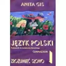 Zrozumieć słowo 1 Język polski Podręcznik do kształcenia literackiego Gimnazjum Książki Podręczniki i lektury