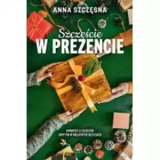 Szczęście w prezencie Książki Literatura obyczajowa