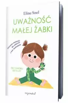 Uważność małej żabki Ćwiczenia uważności dla rodziców i ich maluchów Książki Ezoteryka senniki horoskopy