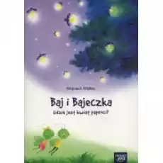 Baj i Bajeczka Gdzie jest kwiat paproci 5latki Książki Podręczniki i lektury