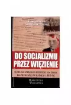 Do socjalizmu przez więzienie Książki Historia