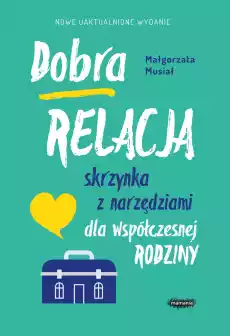 Dobra relacja Skrzynka z narzędziami dla współczesnej rodziny wyd 2022 Książki Poradniki