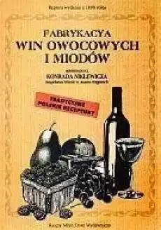 Fabrykacja win owocowych i miodów Książki Kucharskie