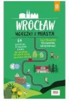 Wrocław Ucieczki z miasta Przewodnik weekendowy Wydanie 1 Książki Ebooki