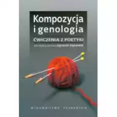 Kompozycja i genologia Ćwiczenia z poetyki Książki Podręczniki i lektury