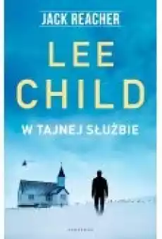 W tajnej służbie Jack Reacher Tom 6 Książki Ebooki