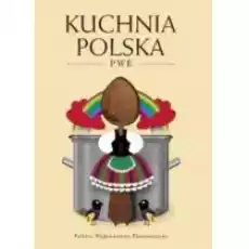 Kuchnia Polska PWE Książki Kulinaria przepisy kulinarne