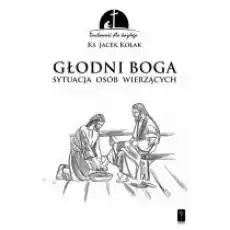 Głodni Boga Sytuacja osób wierzących Książki Religia