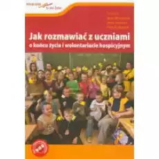 Jak rozmawiać z uczniami o końcu życia Książki Podręczniki i lektury