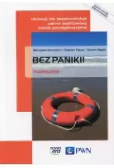 Bez paniki Edukacja dla bezpieczeństwa Podręcznik Zakres podstawowy Szkoła ponadgimnazjalna Książki Podręczniki i lektury