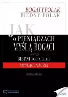 Jak o pieniądzach myślą bogaci i dlaczego biedni Książki Poradniki