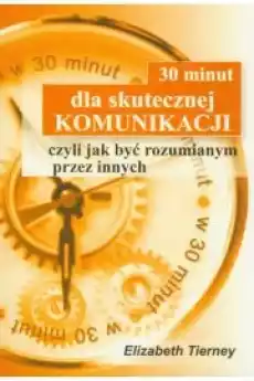 30 minut dla skutecznej komunikacji Książki Poradniki