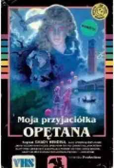 Moja przyjaciółka opętana Książki Fantastyka i fantasy