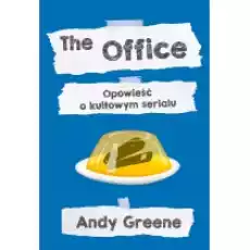 The Office Opowieść o kultowym serialu Książki Literatura faktu