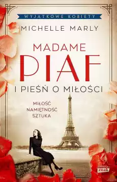 Madame Piaf i pieśń o miłości wyd kieszonkowe Książki Biograficzne