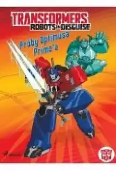 Transformers Robots in Disguise Próby Optimusa Primea Książki Ebooki