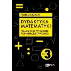 Dydaktyka matematyki Tom 3 Książki Nauki ścisłe