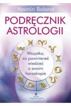 Podręcznik astrologii Wszystko co powinieneś wiedzieć o swoim horoskopie Książki Ezoteryka senniki horoskopy