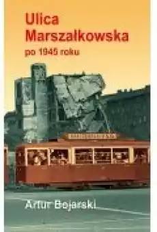 Ulica Marszałkowska po 1945 roku Książki Ebooki