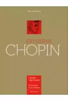 Fryderyk Chopin człowiek i jego muzyka wer Polfran Książki Biograficzne