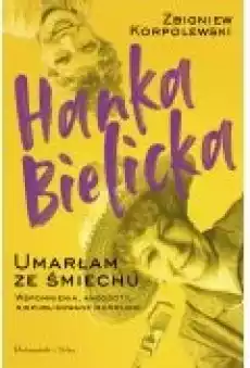 Hanka Bielicka Umarłam ze śmiechu Książki Ebooki