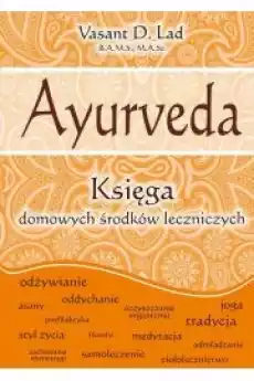 Ayurveda Księga domowych środków leczniczych Książki Zdrowie medycyna